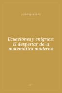 Portada de Ecuaciones y enigmas: El despertar de la matemática moderna