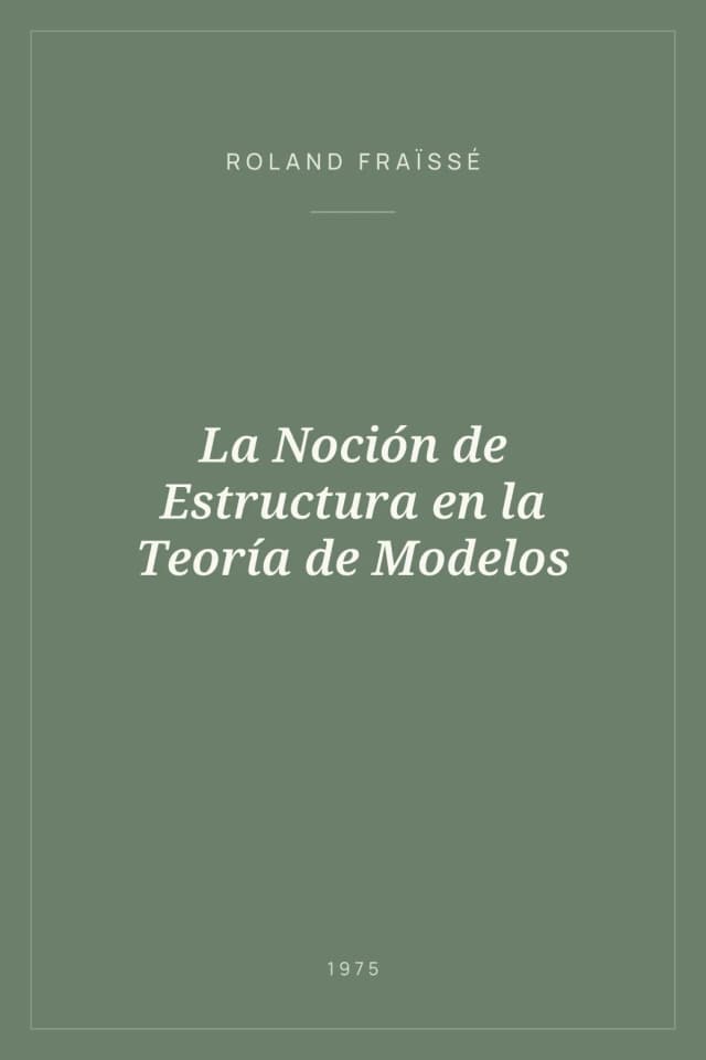 Portada de La Noción de Estructura en la Teoría de Modelos