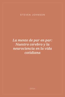 Portada de La mente de par en par: Nuestro cerebro y la neurociencia en la vida cotidiana