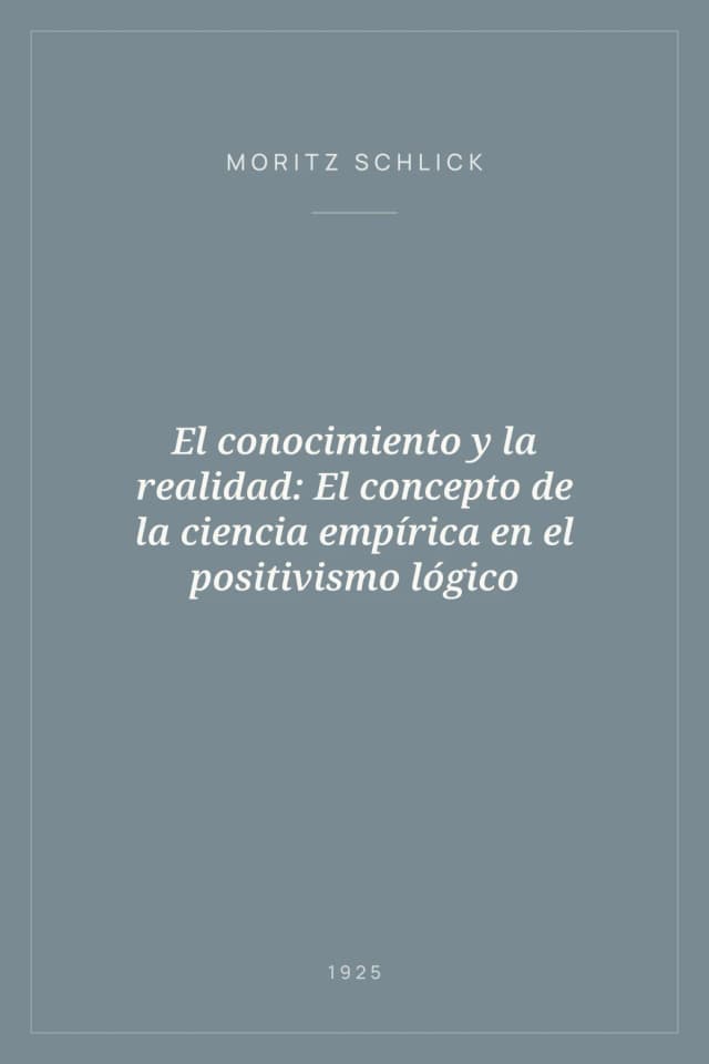 Portada de El conocimiento y la realidad: El concepto de la ciencia empírica en el positivismo lógico