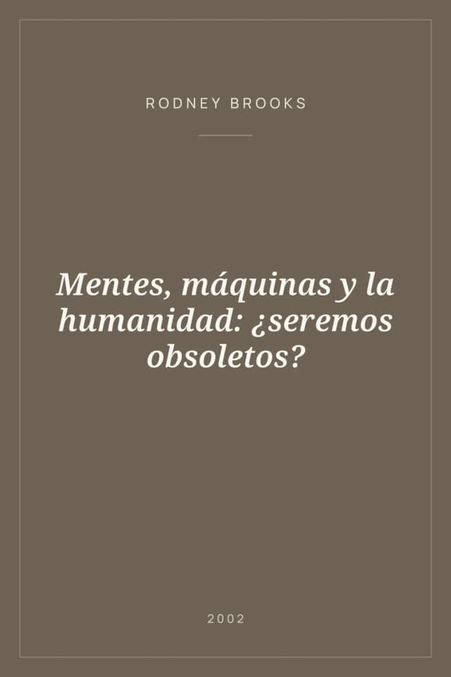 Portada de Mentes, máquinas y la humanidad: ¿seremos obsoletos?