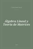 Portada de Álgebra Lineal y Teoría de Matrices