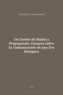 Portada de Un Cuento de Hadas y Propaganda: Ensayos sobre la Comunicación en una Era Distópica