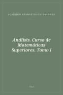 Portada de Análisis. Curso de Matemáticas Superiores. Tomo I
