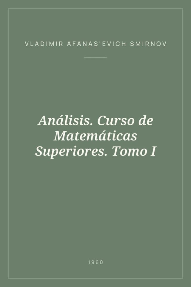 Portada de Análisis. Curso de Matemáticas Superiores. Tomo I