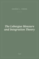 Portada de The Lebesgue Measure and Integration Theory