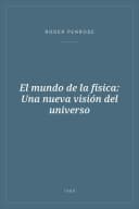 Portada de El mundo de la física: Una nueva visión del universo
