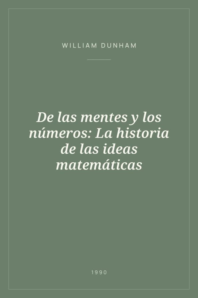 Portada de De las mentes y los números: La historia de las ideas matemáticas