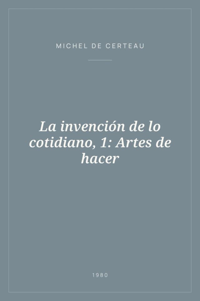 Portada de La invención de lo cotidiano, 1: Artes de hacer