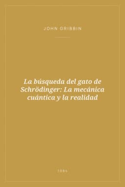 Portada de La búsqueda del gato de Schrödinger: La mecánica cuántica y la realidad