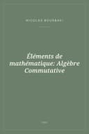 Portada de Éléments de mathématique: Algèbre Commutative