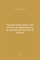 Portada de Un genio anda suelto: Una historia de matemáticos y la solución del Teorema de Fermat