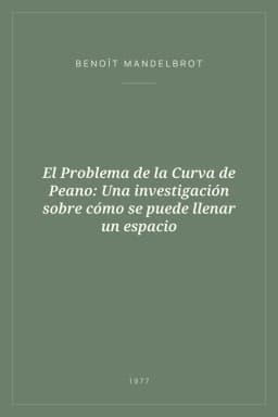 Portada de El Problema de la Curva de Peano: Una investigación sobre cómo se puede llenar un espacio