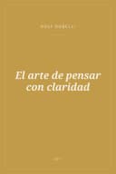 Portada de El arte de pensar con claridad