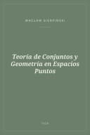 Portada de Teoría de Conjuntos y Geometría en Espacios Puntos