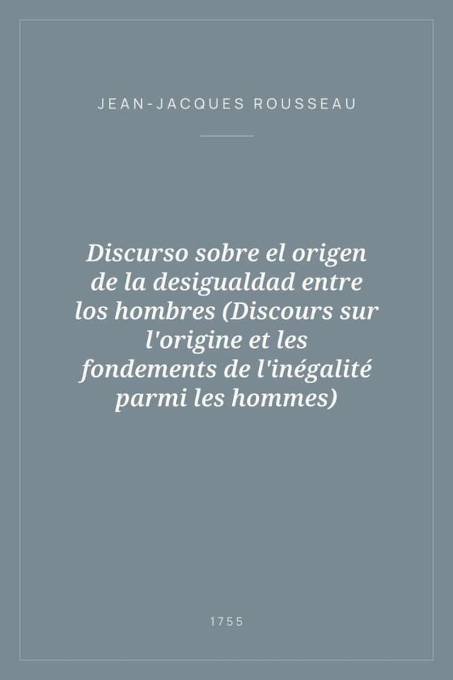 Portada de Discurso sobre el origen de la desigualdad entre los hombres (Discours sur l'origine et les fondements de l'inégalité parmi les hommes)
