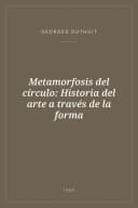 Portada de Metamorfosis del círculo: Historia del arte a través de la forma