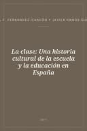 Portada de La clase: Una historia cultural de la escuela y la educación en España
