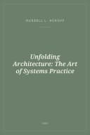 Portada de Unfolding Architecture: The Art of Systems Practice