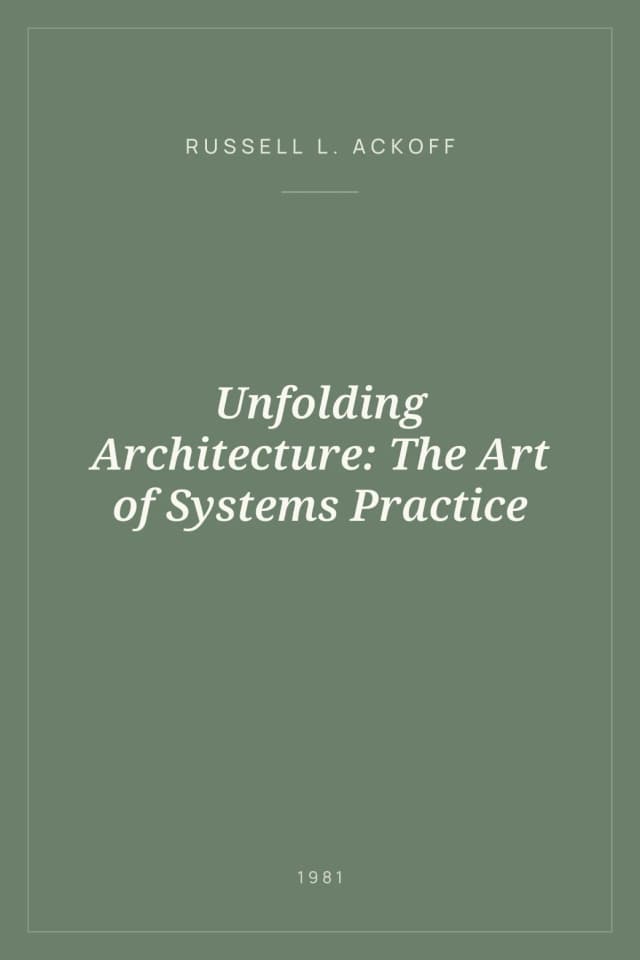 Portada de Unfolding Architecture: The Art of Systems Practice