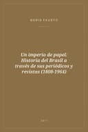 Portada de Un imperio de papel: Historia del Brasil a través de sus periódicos y revistas (1808-1964)