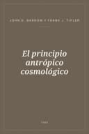 Portada de El principio antrópico cosmológico