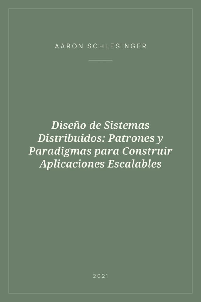 Portada de Diseño de Sistemas Distribuidos: Patrones y Paradigmas para Construir Aplicaciones Escalables