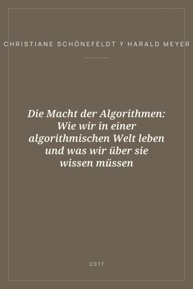 Portada de Die Macht der Algorithmen: Wie wir in einer algorithmischen Welt leben und was wir über sie wissen müssen