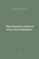 Portada de Una historia cultural de la incertidumbre