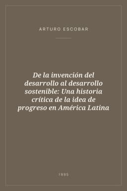 Portada de De la invención del desarrollo al desarrollo sostenible: Una historia crítica de la idea de progreso en América Latina