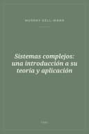 Portada de Sistemas complejos: una introducción a su teoría y aplicación