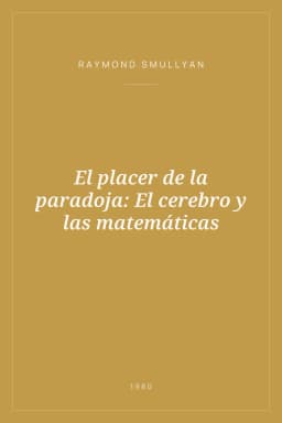 Portada de El placer de la paradoja: El cerebro y las matemáticas