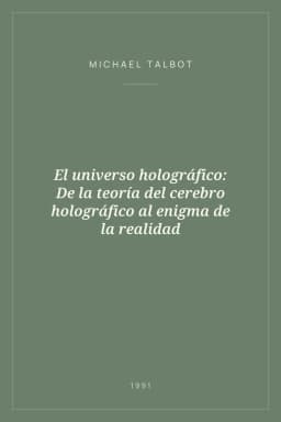 Portada de El universo holográfico: De la teoría del cerebro holográfico al enigma de la realidad