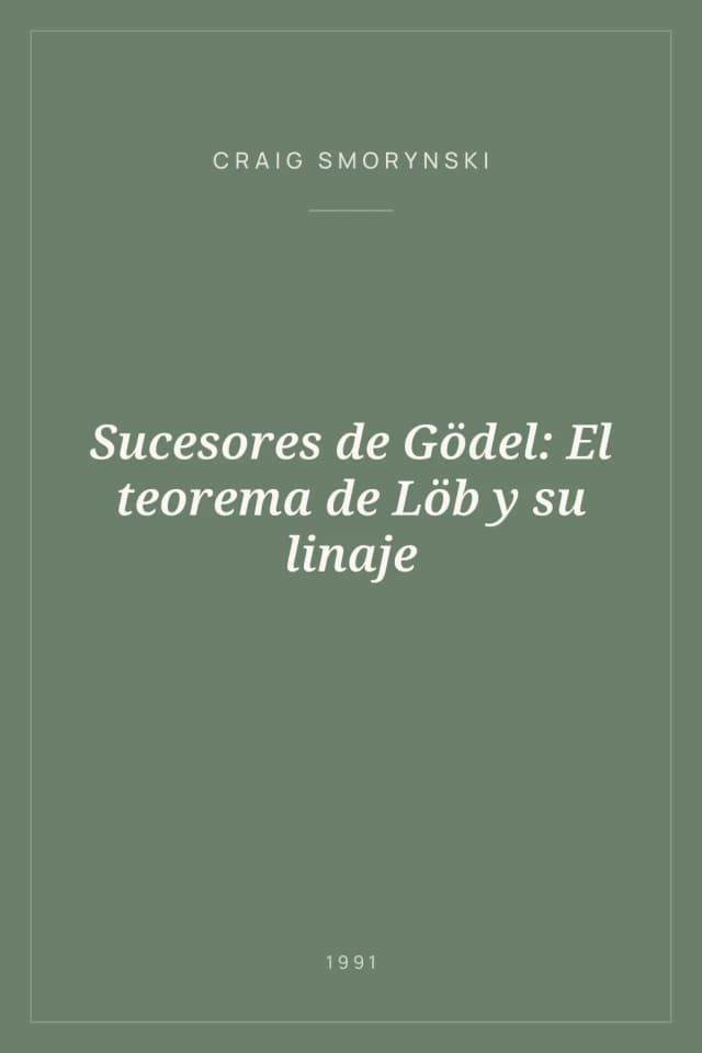 Portada de Sucesores de Gödel: El teorema de Löb y su linaje