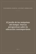 Portada de El jardín de las máquinas del tiempo: Nuevas perspectivas sobre la educación contemporánea