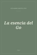 Portada de La esencia del Go