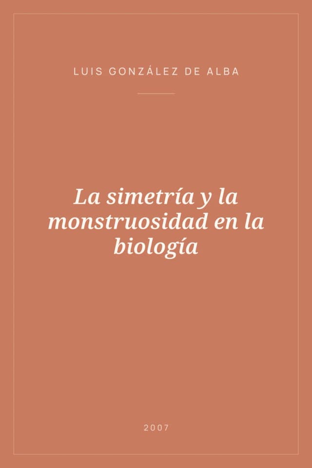Portada de La simetría y la monstruosidad en la biología