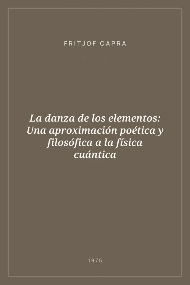 Portada de La danza de los elementos: Una aproximación poética y filosófica a la física cuántica