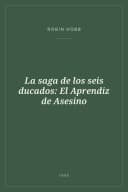 Portada de La saga de los seis ducados: El Aprendiz de Asesino