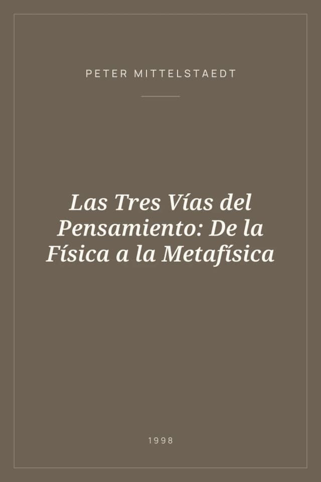 Portada de Las Tres Vías del Pensamiento: De la Física a la Metafísica