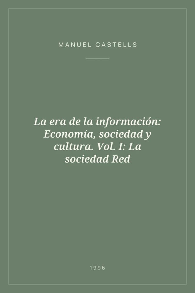 Portada de La era de la información: Economía, sociedad y cultura. Vol. I: La sociedad Red