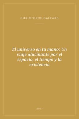 Portada de El universo en tu mano: Un viaje alucinante por el espacio, el tiempo y la existencia