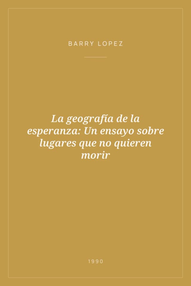 Portada de La geografía de la esperanza: Un ensayo sobre lugares que no quieren morir