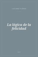 Portada de La lógica de la felicidad