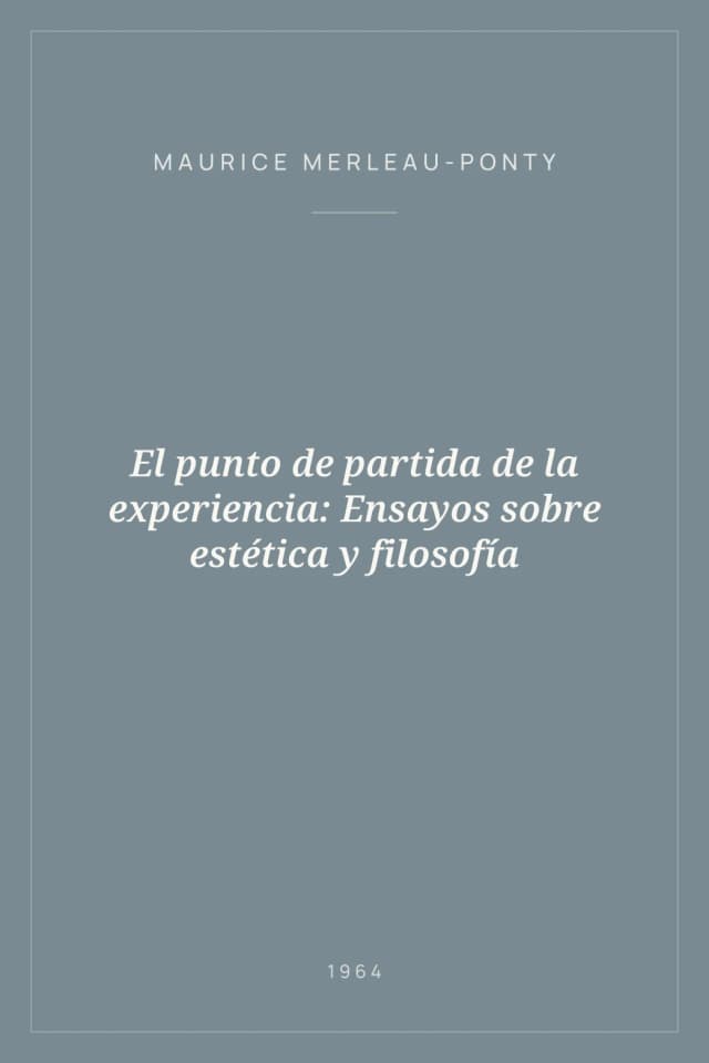 Portada de El punto de partida de la experiencia: Ensayos sobre estética y filosofía