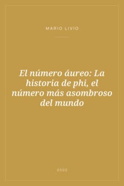 Portada de El número áureo: La historia de phi, el número más asombroso del mundo
