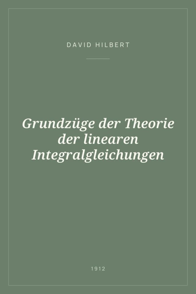 Portada de Grundzüge der Theorie der linearen Integralgleichungen