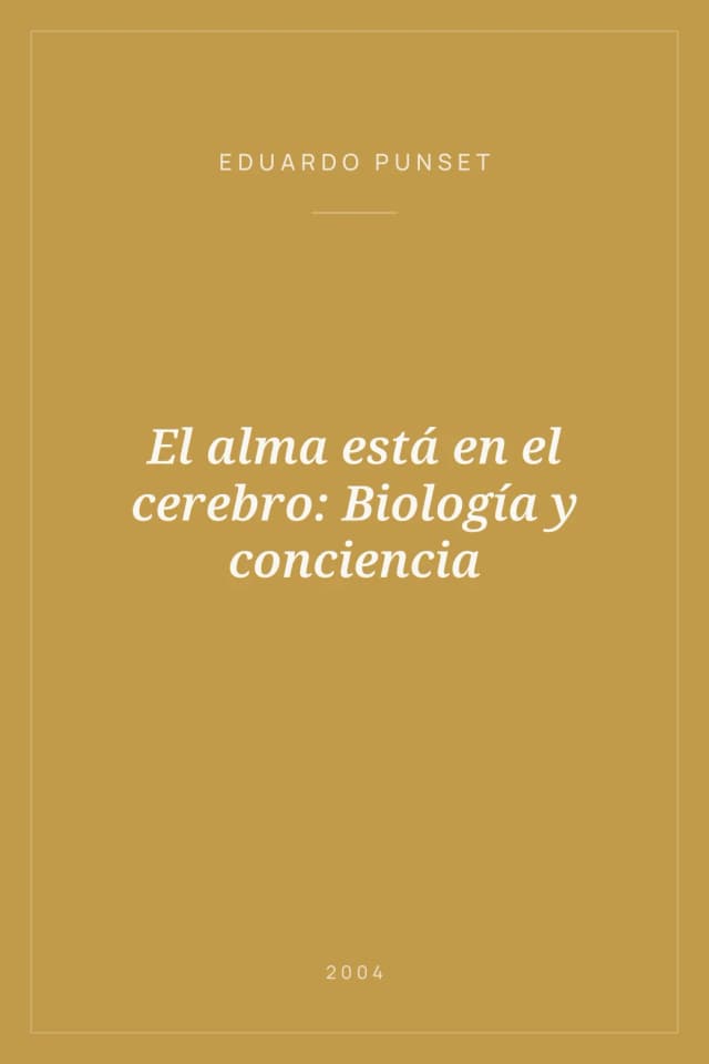 Portada de El alma está en el cerebro: Biología y conciencia
