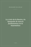 Portada de La crisis de la Razón y la búsqueda de nuevos fundamentos en la matemática