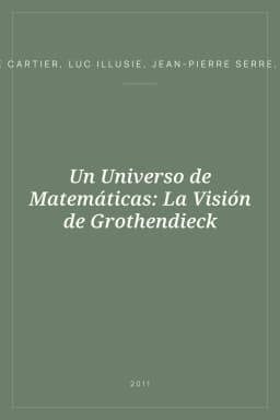 Portada de Un Universo de Matemáticas: La Visión de Grothendieck
